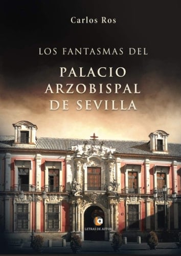 Los Fantasmas Del Palacio Arzobispal de Sevilla