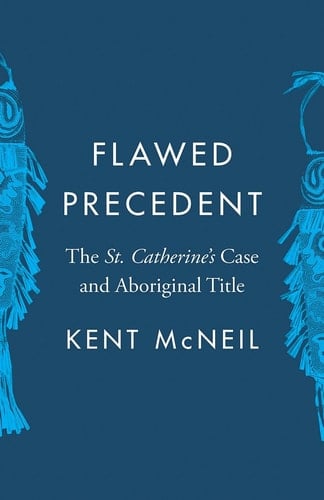Flawed Precedent The St. Catherine's Case and Aboriginal Title