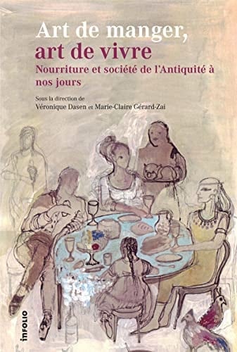 Art de manger, art de vivre nourriture et société de l'Antiquité à nos jours