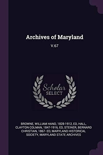Archives of Maryland V. 67