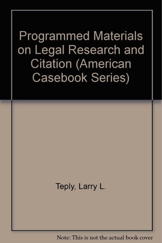 Programmed Materials on Legal Research and Citation (American Casebook Series)