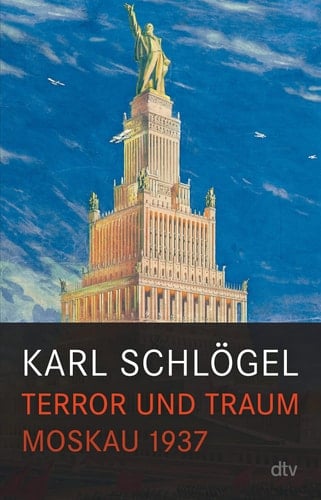 Terror und Traum Moskau 1937