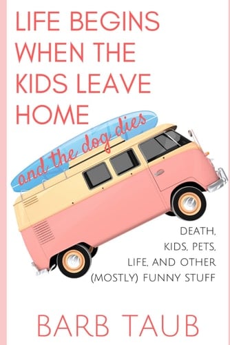 Life Begins When the Kids Leave Home and the Dog Dies