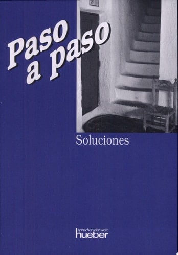 Paso a paso : ein systematischer Einstieg in die spanische Sprache. Soluciones