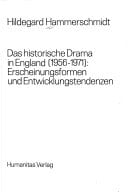 Das historische Drama in England (1956-1971): Erscheinungsformen u. Entwicklungstendenzen