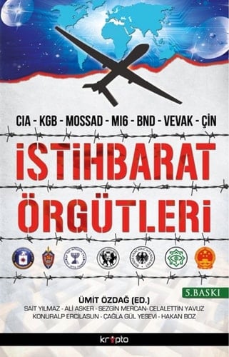 İstihbarat örgütleri CIA-KGB-MOSSAD-MI6-BND-VEVAK-ÇİN