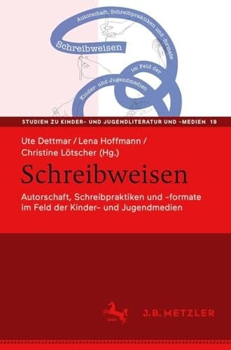 Schreibweisen Autorschaft, Schreibpraktiken und -Formate Im Feld der Kinder- und Jugendmedien