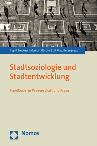 Stadtsoziologie und Stadtentwicklung Handbuch für Wissenschaft und Praxis