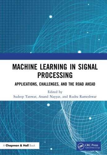 Machine Learning in Signal Processing Applications, Challenges, and the Road Ahead