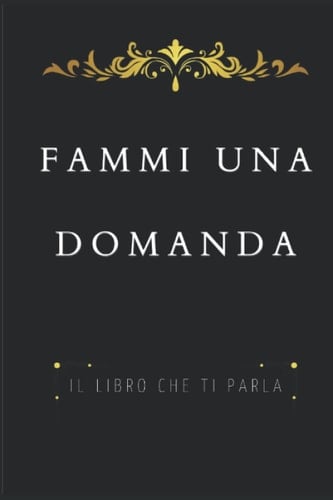 Fammi una domanda!: Il Libro che ti parla (Italian Edition)