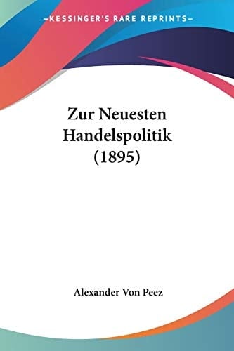 Zur Neuesten Handelspolitik (1895) (German Edition)