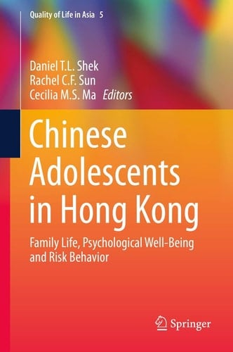 Chinese Adolescents in Hong Kong Family Life, Psychological Well-Being and Risk Behavior