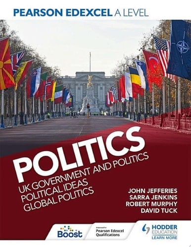 Pearson Edexcel A Level Politics: UK Government and Politics, Political Ideas and Global Politics