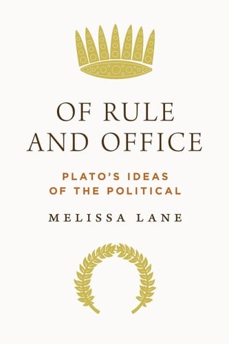Of Rule and Office Plato's Ideas of the Political