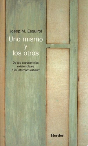 Uno mismo y los otros De las experiencias existenciales a la interculturalidad