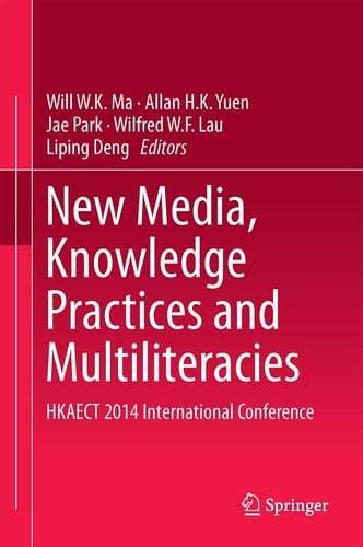 New Media, Knowledge Practices and Multiliteracies HKAECT 2014 International Conference