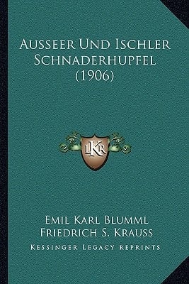 Ausseer Und Ischler Schnaderhupfel (1906) (German Edition)
