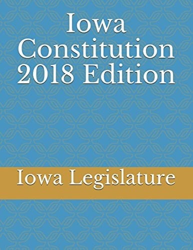 Iowa Constitution 2018 Edition