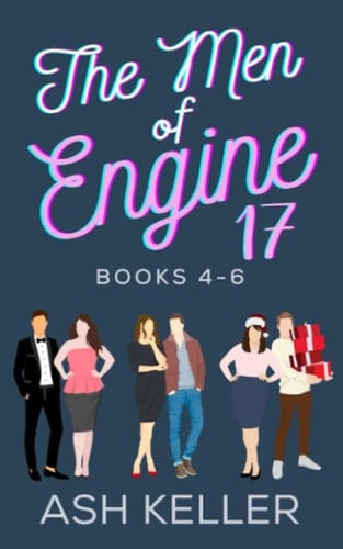 The Men of Engine 17 Books 4-6 A Sweet Romantic Comedy Collection