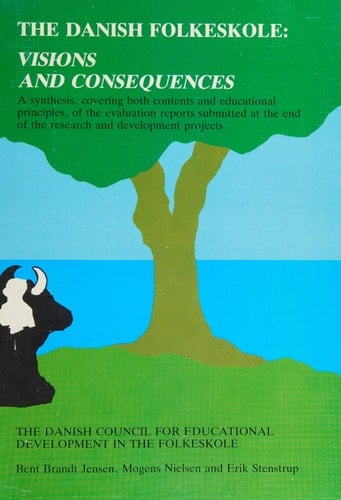The Danish Folkeskole Visions and Consequences : a Synthesis, Covering Both Contents and Educational Principles, of the Evaluation Reports Submitted at the End of the Research and Development Projects