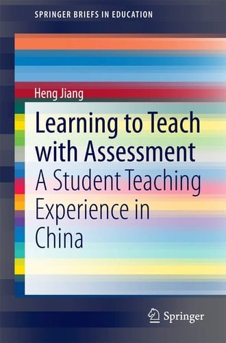 Learning to Teach with Assessment A Student Teaching Experience in China