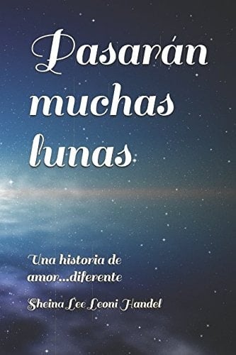 Pasarán Muchas Lunas Una Historia de Amor... diferente