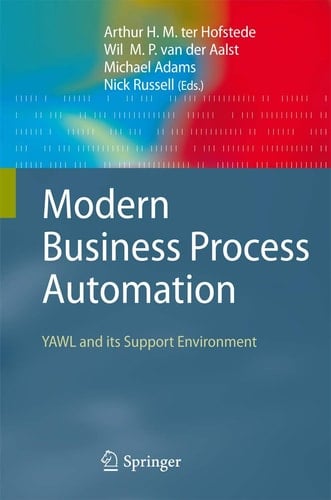 Modern Business Process Automation YAWL and its Support Environment