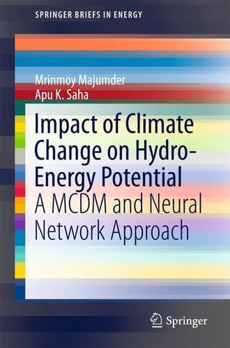 Impact of Climate Change on Hydro-Energy Potential A MCDM and Neural Network Approach