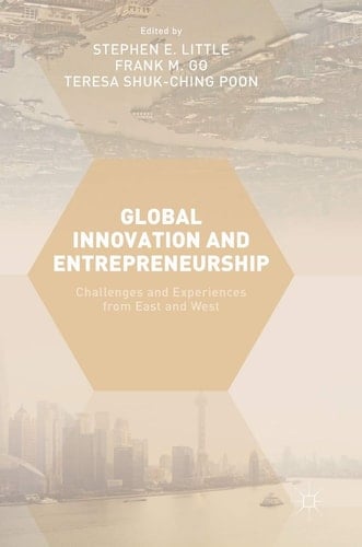 Global Innovation and Entrepreneurship Challenges and Experiences from East and West