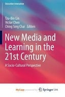New Media and Learning in the 21st Century A Socio-Cultural Perspective