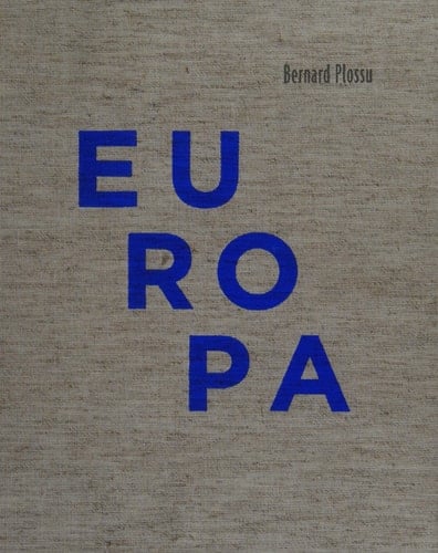 Bernard Plossu Europa, 1970-2010