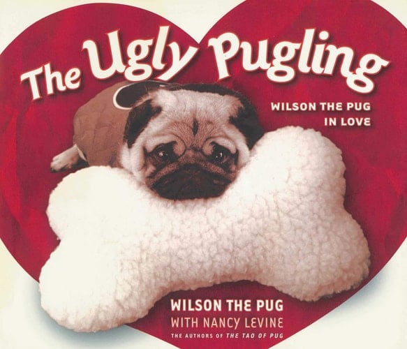 The Ugly Pugling Wilson the Pug in Love