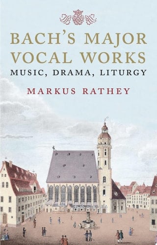Bach's Major Vocal Works Music, Drama, Liturgy