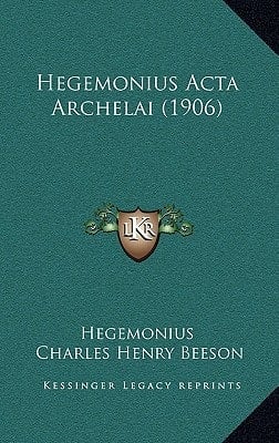 Hegemonius Acta Archelai (1906) (German Edition)