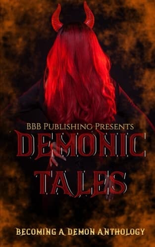 Demonic Tales: Becoming A Demon Anthology