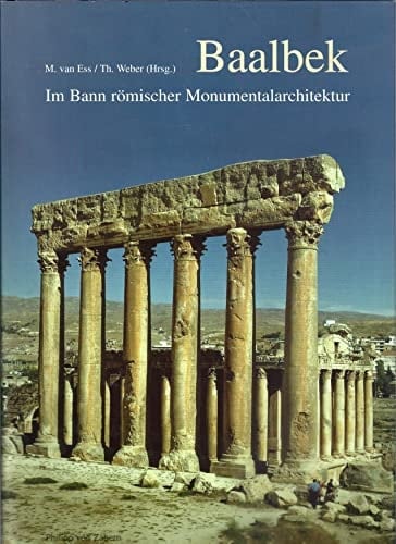 Baalbek. Im Bann römischer Monumentalarchitektur.