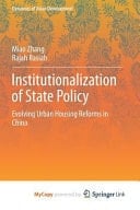 Institutionalization of State Policy Evolving Urban Housing Reforms in China
