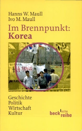 Im Brennpunkt: Korea Geschichte, Politik, Wirtschaft, Kultur