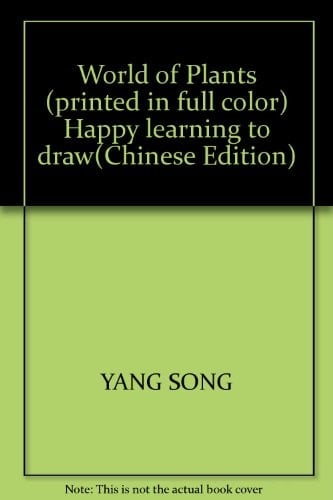 World of Plants (printed in full color) Happy learning to draw(Chinese Edition)