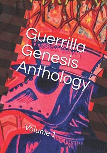 Guerrilla Genesis Anthology: Volume 1