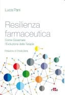Resilienza Farmaceutica Come Governare l’Evoluzione delle Terapie