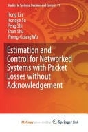 Estimation and Control for Networked Systems with Packet Losses Without Acknowledgement