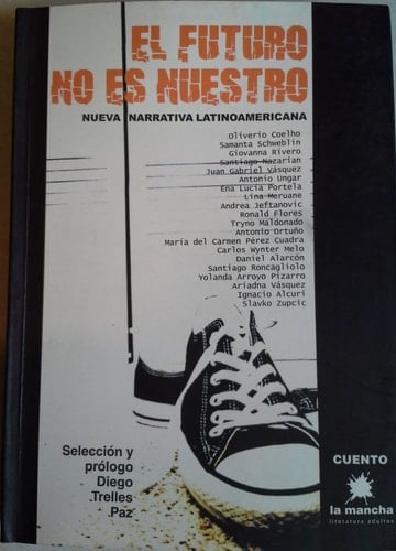 El futuro no es nuestro nueva narrativa latinoamericana
