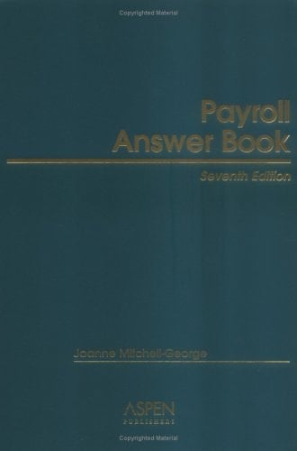 Payroll Answer Book, Seventh Edition