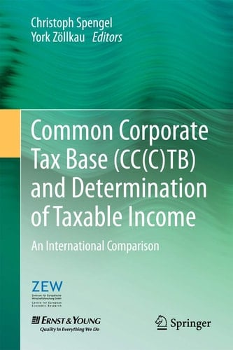 Common Corporate Tax Base (CC(C)TB) and Determination of Taxable Income An International Comparison
