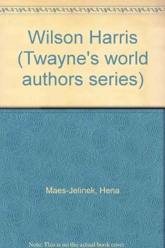 Wilson Harris (Twayne's world authors series)