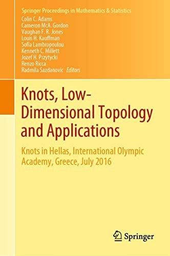 Knots, Low-Dimensional Topology and Applications Knots in Hellas, International Olympic Academy, Greece, July 2016