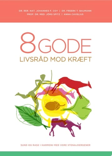 8 gode livsråd mod kraeft lev sundt i harmoni med dine stenaldergener