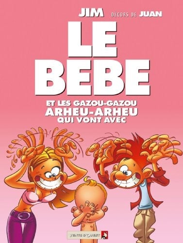 Le bébé Et tous les gazou-gazou arheu-arheu qui vont avec
