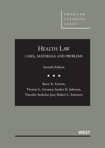 Health Law Cases, Materials and Problems